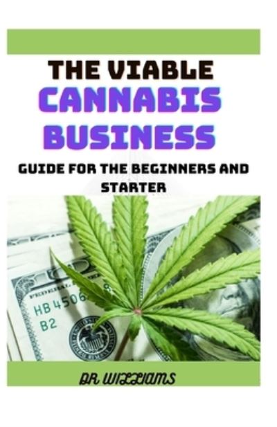 Cover for Dr Williams · The Viable Cannabis Business (Paperback Book) (2021)