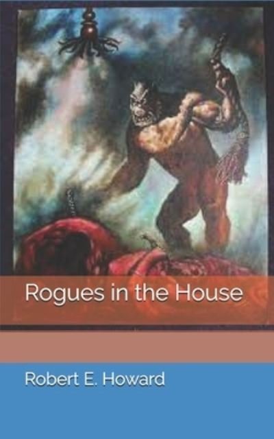 Cover for Robert E Howard · Rogues in the House (Paperback Bog) (2021)