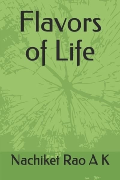 Cover for Nachiket Rao a K · Flavors of Life (Paperback Book) (2021)