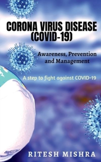 Cover for Ritesh Mishra · Corona Virus Disease (Covid-19): AWARENESS, PREVENTION AND MANAGEMENT: A step towards awareness against covid-19 (Paperback Book) (2021)