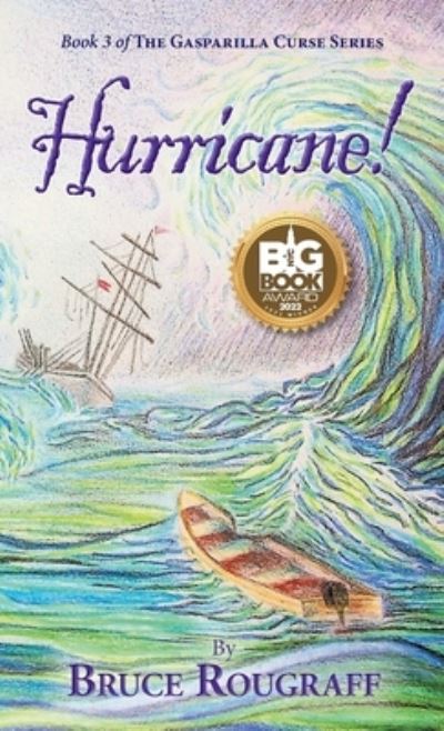 Cover for Bruce Rougraff · Hurricane! - The Gasparilla Curse Series: Book 3 (Hardcover Book) (2022)