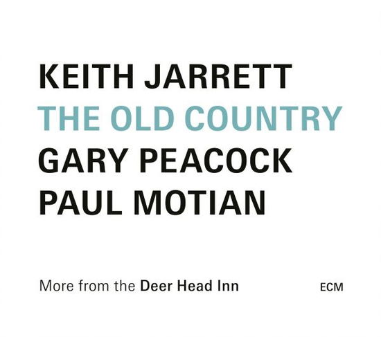 Cover for Keith Jarrett / Gary Peacock / Paul Motian · Keith Jarrett / Gary Peacock / Paul Motian: The Old Country (More From The Deer Head Inn) (CD) (2024)