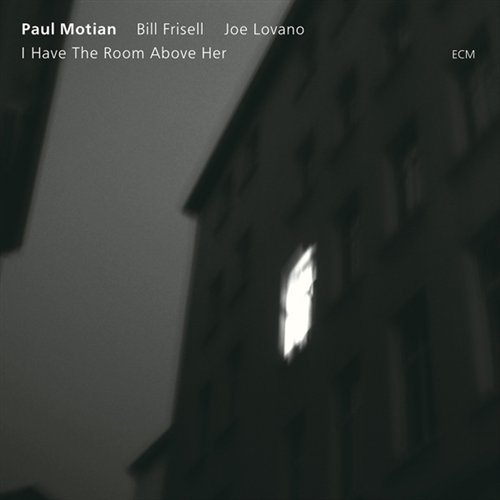 Cover for Paul Motian / Frisell / Lovano · I Have The Room Above Her (CD) (2005)