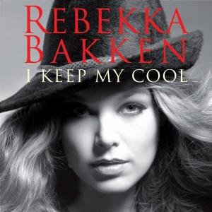 I Keep My Cool - Rebekka Baken - Musiikki - EMARCY - 0602498592564 - torstai 7. syyskuuta 2006