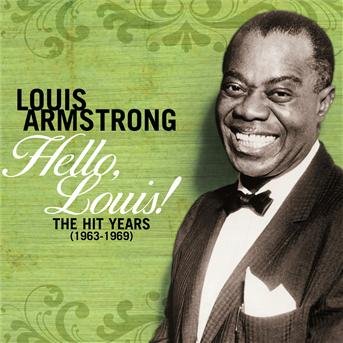 Cover for Louis Armstrong · Hello Louis: the Hit Years 1963-1969 (CD) (2010)