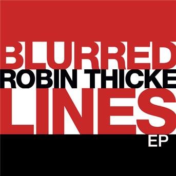 Blurred Lines - Robin Thicke - Musiikki - INTERSCOPE - 0602537402564 - torstai 24. marraskuuta 2016