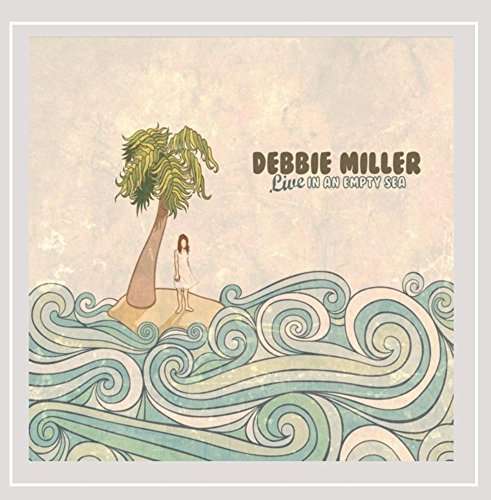 Cover for Debbie Miller · Live in an Empty Sea (CD) (2016)