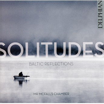Cover for Part / Mr Mcfall's Chamber · Solitudes: Baltic Reflections (CD) (2015)