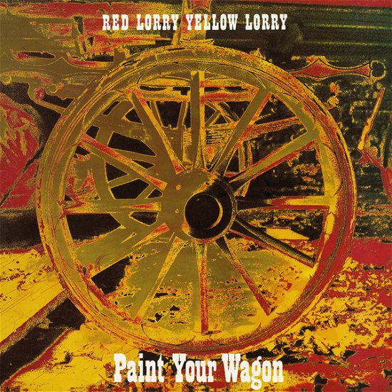 Cover for Red Lorry Yellow Lorry · Paint Your Wagon (Red Vinyl) (LP) (2023)