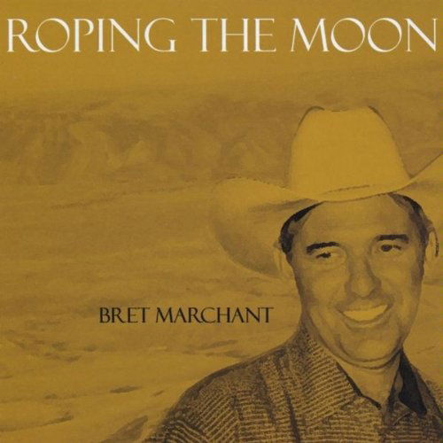 Cover for Bret Marchant · Roping the Moon (CD) (2009)