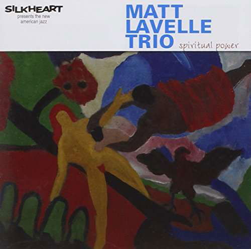 Spiritual Power - Mat -Trio- Lavelle - Musique - SILKHEART - 0896866000564 - 10 mai 2007