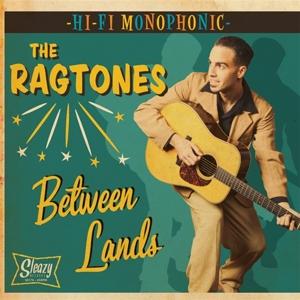 Between Lands - The Ragtones - Music - SLEAZY - 2090405340564 - June 14, 2019