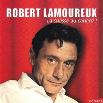 Cover for Robert Lamoureux · Robert Lamoureux - La Chasse Aux Canards (CD) (2008)