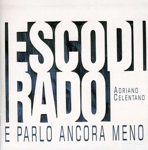 Cover for Adriano Celentano · Esco Di Rado E Parlo.. (CD) [Remastered edition] (2017)