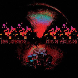 Cover for Dave Lombardo · Rites of Percussion (CD) [Japan Import edition] (2023)