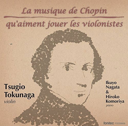 Cover for Tokunaga Tsugio · La Musique De Chopin Qu`aiment Jouer Les Violonistes (CD) [Japan Import edition] (2014)