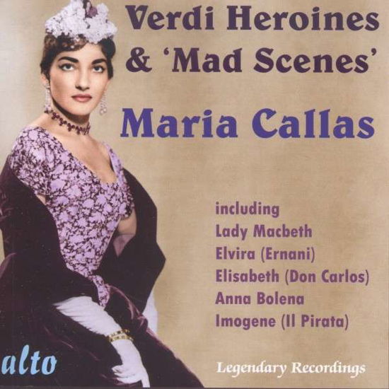 Verdi Heroines & Scenes - Maria Callas - Musiikki - ALTO - 5055354411564 - keskiviikko 14. maaliskuuta 2012