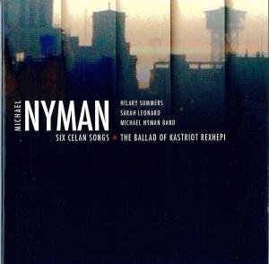 Cover for Michael Nyman · Six Celan Songs - The Ballad Of Kastriot Rexhepi (CD) (2010)