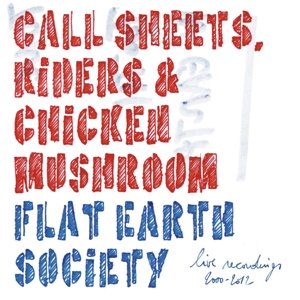 Cover for Flat Earth Society / Meeuwissen / Various · Call Sheets, Riders &amp; Chicken Mushroom (CD) (2014)