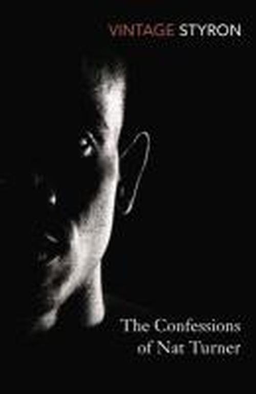 The Confessions of Nat Turner - William Styron - Boeken - Vintage Publishing - 9780099285564 - 1 juli 2004