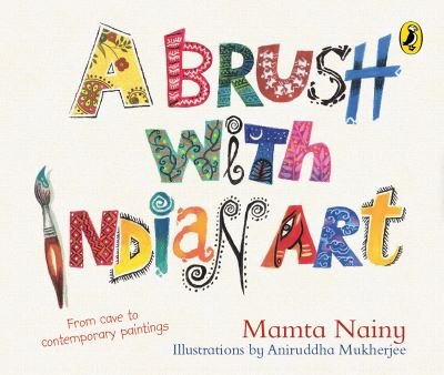 Cover for Mamta Nainy · A Brush with Indian Art:: A Childrens Guide to Art History (Paperback Book) (2018)