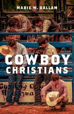 Cover for Dallam, Marie W. (Associate Professor, Associate Professor, University of Oklahoma) · Cowboy Christians (Gebundenes Buch) (2018)