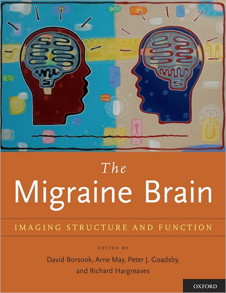 Cover for Borsook, David; May, · The Migraine Brain: Imaging Structure and Function (Hardcover Book) (2012)