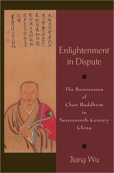 Cover for Wu, Jiang (Associate Professor of East Asian Studies, Associate Professor of East Asian Studies, University of Arizona) · Enlightenment in Dispute: The Reinvention of Chan Buddhism in Seventeenth-Century China (Taschenbuch) (2012)
