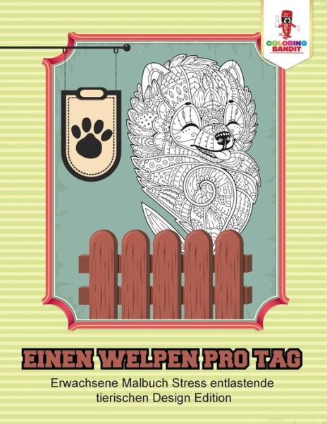 Cover for Coloring Bandit · Einen Welpen pro Tag (Paperback Book) (2017)