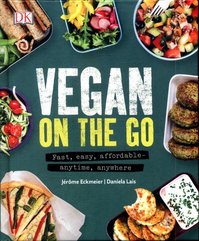 Cover for Jerome Eckmeier · Vegan on the Go: Fast, Easy, Affordable—Anytime, Anywhere (Hardcover Book) (2017)