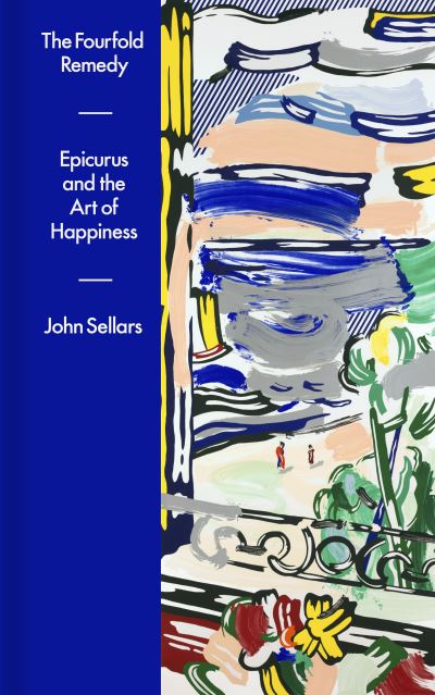 Cover for John Sellars · The Fourfold Remedy: Epicurus and the Art of Happiness (Inbunden Bok) (2021)