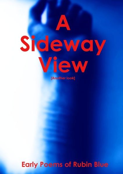 Cover for Rubin Blue Hergraves · A Sideway View [2nd Edition] (Paperback Book) (2019)