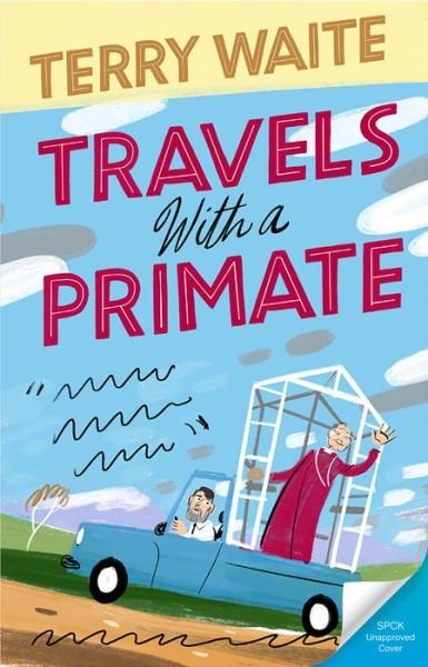 Cover for Terry Waite · Travels with a Primate: Around the World with Robert Runcie (Pocketbok) (2019)