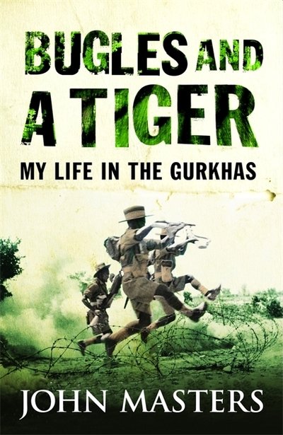 Cover for John Masters · Bugles and a Tiger: My life in the Gurkhas - W&amp;N Military (Paperback Book) (2012)