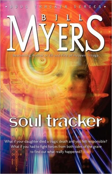 Soul Tracker - Soul Tracker S. - Bill Myers - Books - Zondervan Publishing House - 9780310227564 - September 1, 2004