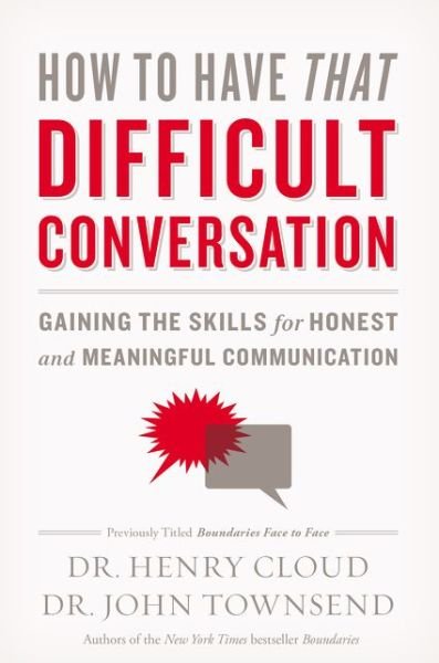 Cover for Henry Cloud · How to Have That Difficult Conversation: Gaining the Skills for Honest and Meaningful Communication (Pocketbok) (2015)