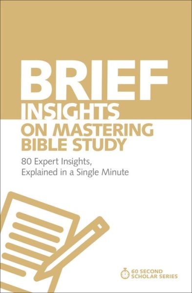 Cover for Michael S. Heiser · Brief Insights on Mastering Bible Study: 80 Expert Insights, Explained in a Single Minute - 60-Second Scholar Series (Pocketbok) (2018)