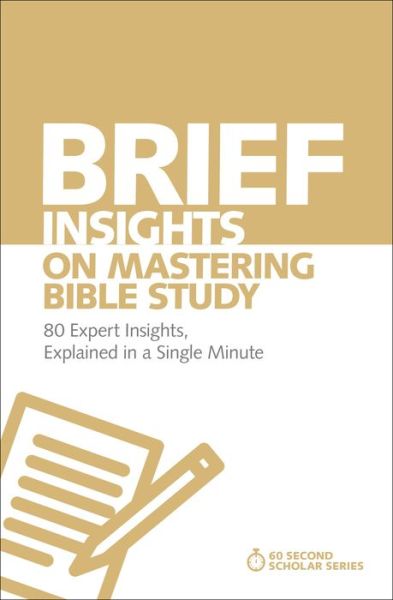 Brief Insights on Mastering Bible Study: 80 Expert Insights, Explained in a Single Minute - 60-Second Scholar Series - Michael S. Heiser - Books - Zondervan - 9780310566564 - June 14, 2018