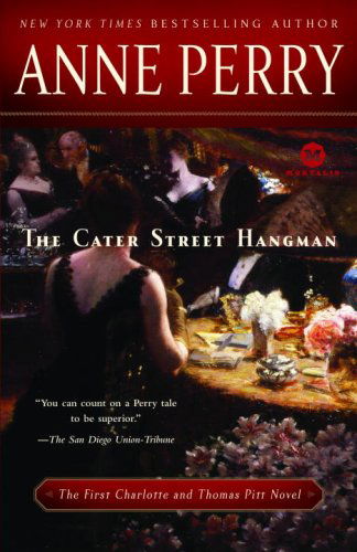 The Cater Street Hangman: the First Charlotte and Thomas Pitt Novel - Anne Perry - Kirjat - Ballantine Books - 9780345513564 - tiistai 30. syyskuuta 2008