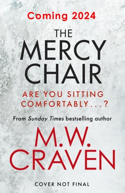 Cover for M. W. Craven · The Mercy Chair - Washington Poe (Gebundenes Buch) (2024)