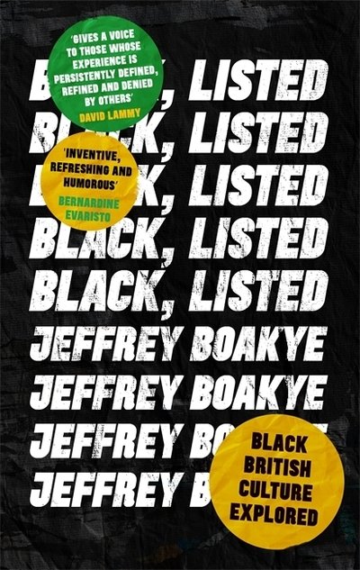 Black, Listed: Black British Culture Explored - Jeffrey Boakye - Książki - Dialogue - 9780349700564 - 3 października 2019