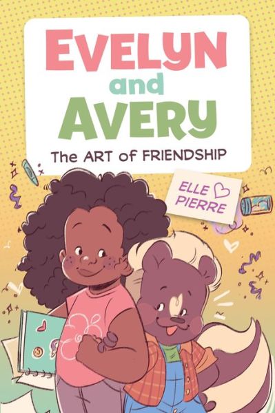 Elle Pierre · Evelyn and Avery: The Art of Friendship - Evelyn and Avery (Paperback Book) (2024)