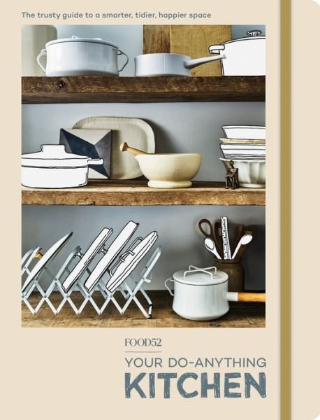 Cover for Editors of Food52 · FOOD52 Your Do-Anything Kitchen (Paperback Book) (2020)