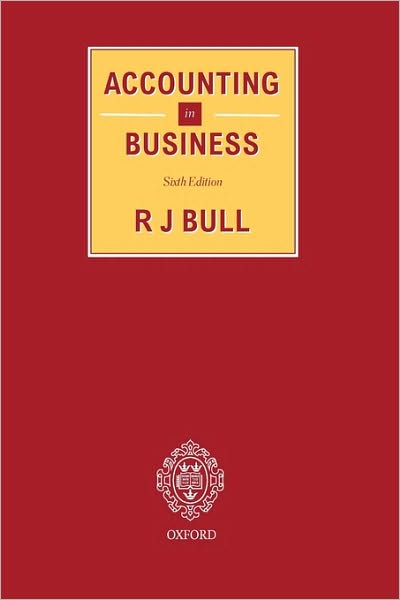 Cover for Bull, R. J. (Director and Chief Executive Polytechnic South West) · Accounting in Business (Paperback Book) [6 Revised edition] (1990)