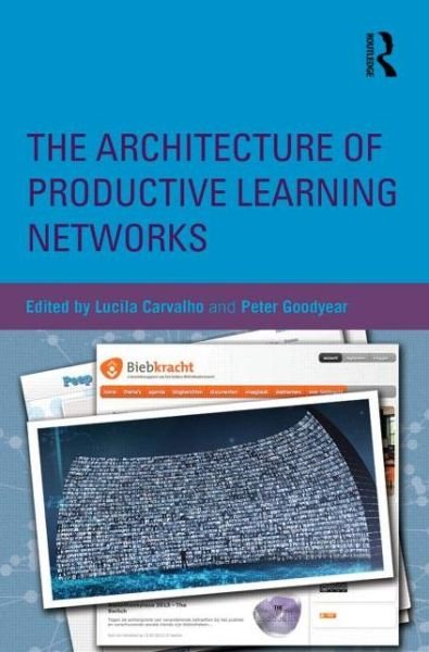 Cover for Carvalho, Lucila (The University of Sydney, Australia) · The Architecture of Productive Learning Networks (Paperback Book) (2014)