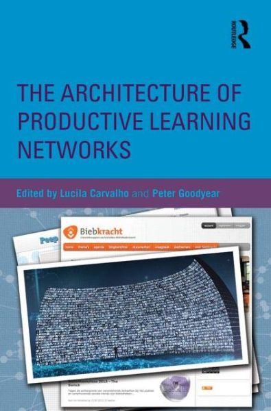 Cover for Carvalho, Lucila (The University of Sydney, Australia) · The Architecture of Productive Learning Networks (Paperback Book) (2014)