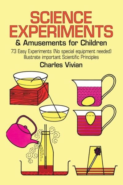 Cover for S.A.R. Watts · Science Experiments and Amusements for Children: 73 Easy Experiments (No Special Equipment Needed) Illustrate Important Scientific Principles - Dover Children's Science Books (Taschenbuch) (2003)