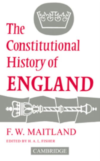 Cover for Frederic William Maitland · The Constitutional History of England (Hardcover Book) (1920)