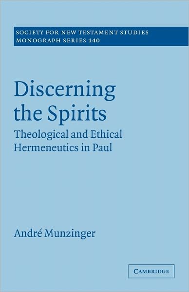 Cover for Munzinger, Andre (Universitat zu Koln) · Discerning the Spirits: Theological and Ethical Hermeneutics in Paul - Society for New Testament Studies Monograph Series (Taschenbuch) (2011)