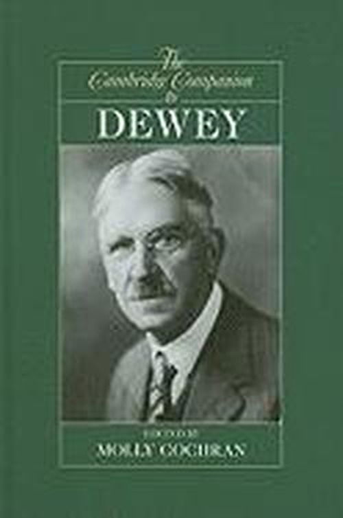 Cover for Cochran, Molly (Georgia Institute of Technology) · The Cambridge Companion to Dewey - Cambridge Companions to Philosophy (Hardcover Book) (2010)